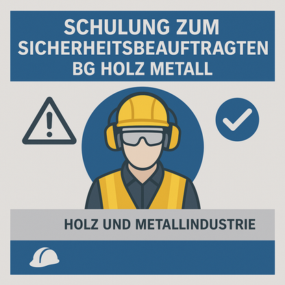 Sicherheitsbeauftragte*r Holz & Metall